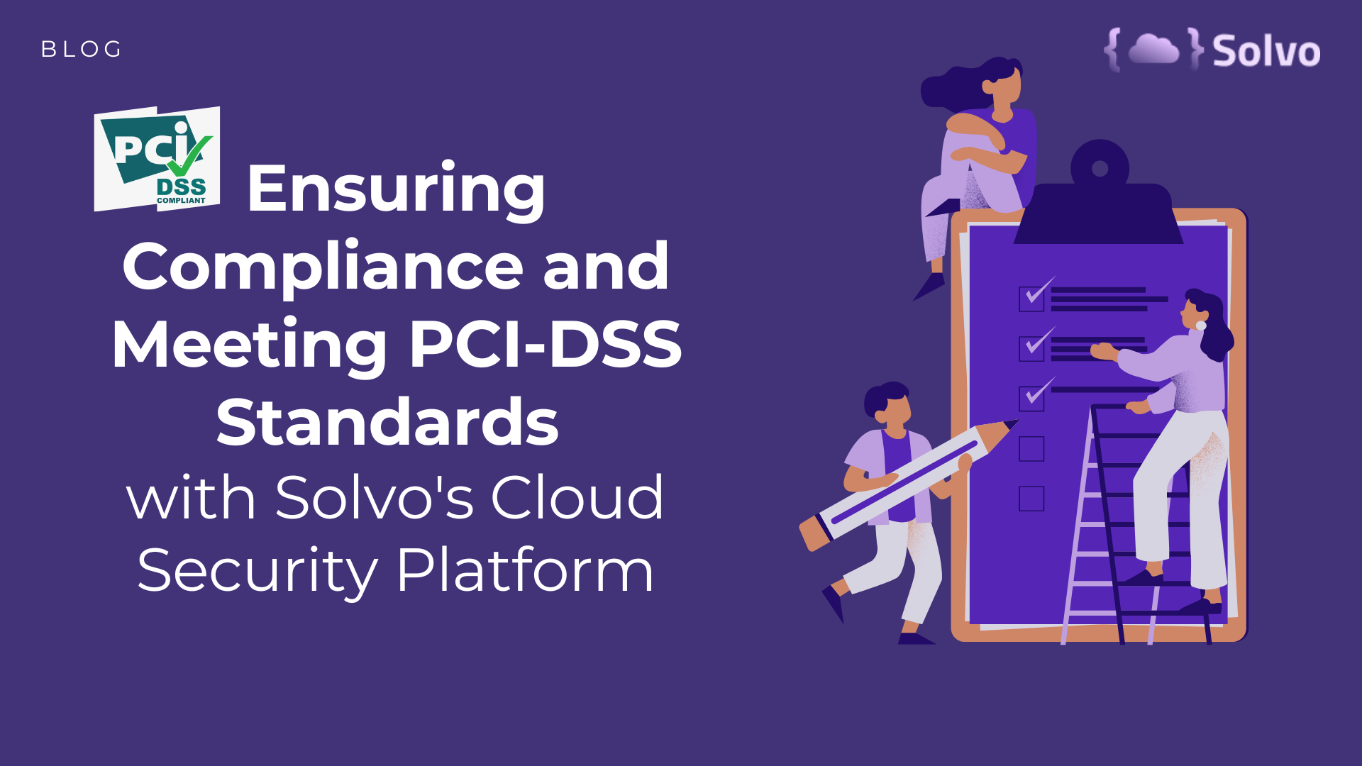 Ensuring Compliance and Meeting PCI-DSS Standards with Solvo's Cloud Security Platform