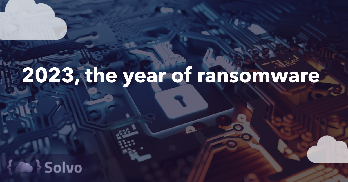 2023, the year of ransomware
