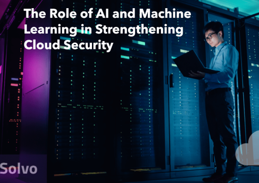 The Role of AI and Machine Learning in Strengthening Cloud Security